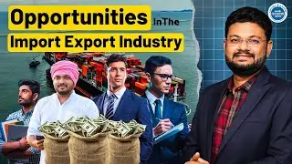 Opportunities in Import-Export for Everyone | Start Your Import-Export Business?  