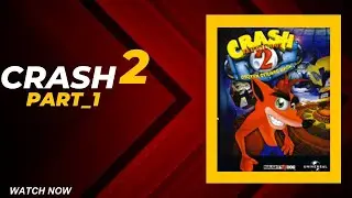 Crash Bandicoot 2: Cortex Strikes Back Full Game Walkthrough (Part 1)