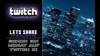 Schon ein Monat auf Twitch! 😲 | Twitch Highlights