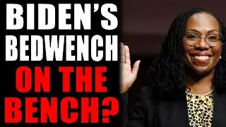 Biden's Bedwench on the Bench?