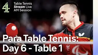 Live European Para Table Tennis Championships | Table 1 | Day 6 - AM Session | Sheffield 2023