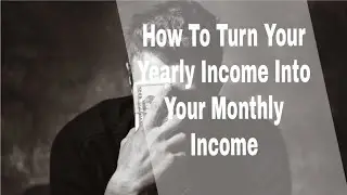How To Turn Your Yearly Income Into Your Monthly Income - #money #best #Motivation #Motiversity
