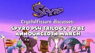 Spyro the Dragon PS4 Remastered Trilogy set to be announced in March!