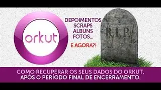 COMO RECUPERAR AS FOTOS E VIDEOS ANTIGOS DO ORKUT