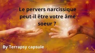 le pervers narcissique peut-il être votre âme sœur ?