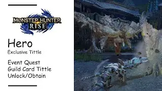 How to Get Hero Exclusive Tittle! MonHun Rise Sunbreak Quick Guide and Tips #kucingobesita