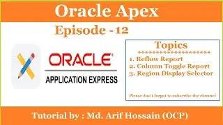 How to use reflow report and column toggle report and region display selector in oracle apex