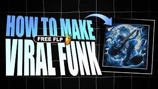 How to Actually make VIRAL FUNK | Free FLP