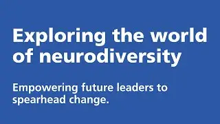 Exploring the world of neurodiversity: Empowering future leaders to spearhead change