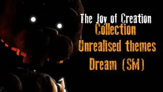 The Joy of Creation Unrealised themes - Dream (SM)