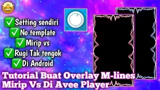 TUTORIAL OVERLAY M-LINES DI AVEE PLAYER [SETTING SENDIRI NO TEMPLATE]🥺❤️