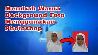 Merubah warna background foto menggunakan Photoshop