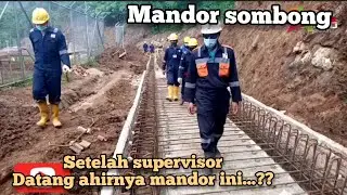 Mandor sombong..setelah supervisor datang mandor yang sombong jadi ciut