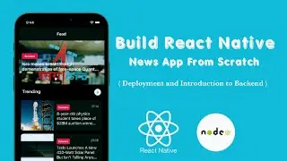 #2. Deployement and Introduction Of Backend || Build React Native News App (Redux, Redux-Persist)