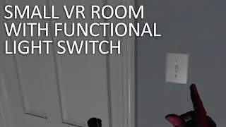 Small VR Room with Functional Light Switch