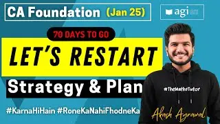 CA Foundation January 2025 70 days Plan | Let's Restart, Analyse, Strategy | Quantitative Aptitude