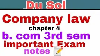 company law chapter 4 notes important for Exam b. com 3rd  semester