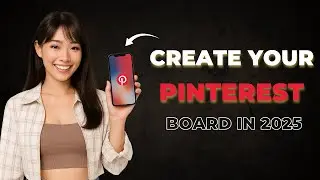 Create Your First Pinterest Board in 2025 – Step-by-Step Guide