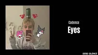 CADENCE - EYES