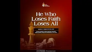 SUNDAY 16TH JULY 2023 || HE WHO LOSES FAITH LOSES ALL (2)