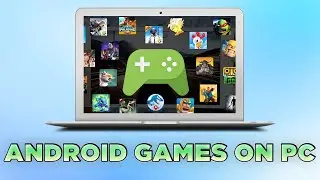 Play Android Games On PC Without Emulator