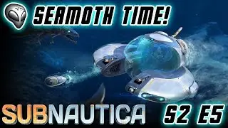 Subnautica - S2 E5: Seamoth Time!
