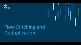 Flow Stitching and De-duplication - Cisco Stealthwatch