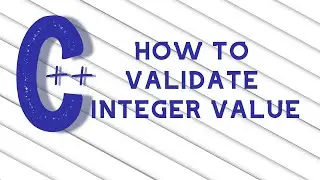 Integer Validation |  Number Validation | Input Validation | C++