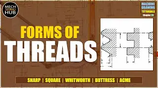 FORMS OF THREADS | MACHINE DRAWING TUTORIALS | Chapter 06