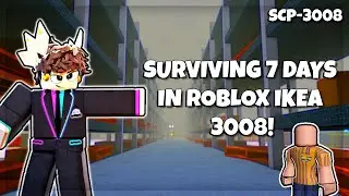 Surviving 7 days in Roblox SCP 3008!