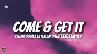 Selena Gomez - Come and Get It (Extended Intro Layla B. Remix)​⁠ ‪