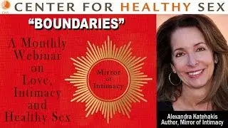 Mirror of Intimacy Webinar w/ Alex Katehakis: BOUNDARIES
