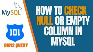 How to Check for Null or Empty Column in MySQL | 101 Query DBMS | V2V CLASS