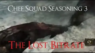 Chef Squad Seasoning 3: The Lost Bitrate