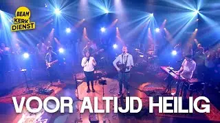 Voor Altijd Heilig (Live at Beam Kerkdienst) Opwekking 876