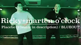 Ricky+marten o'clock : Placebo (Visuals in description) / BLUEOUT