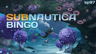 Subnautica Bingo ep97 - 