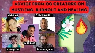 Creators and Geek Doctor's Advice on hustling, burnout and healing - Full Video