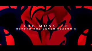 Beyond the Bench- Season 5, Chapter Three: "The Monster Acknowledges"