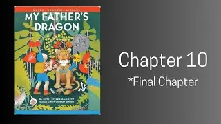 My Father's Dragon - Chapter 10