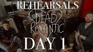 Dead Romantic - Rehearsals - DAY 1