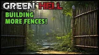 The Joy of Building | Green Hell Fence Gate Palisade Update!  | S07 EP33
