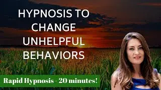HYPNOSIS to Change UNHELPFUL BEHAVIORS (British Female Voice Hypnosis)