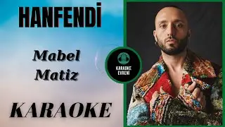 Mabel Matiz - Hanfendi - Karaoke