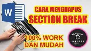 CARA MENGHAPUS SECTION BREAK NEXT PAGE DI MICROSOFT WORD