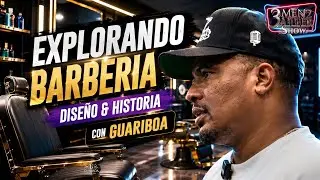 EXPLORANDO BARBERIA CON GUARIBOA | DISEÑO INTERIOR Y HISTORIA