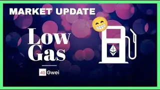 **MARKET UPDATE** WHILE Ethereum Gasfee is Super LOW + - 40 GWEI 😱
