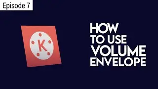 How to use volume envelope in Kinemaster Tutorial | 