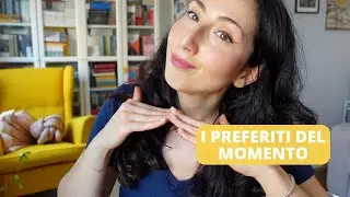 I preferiti del momento #GRWM