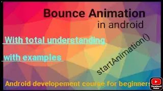 Bounce Animation in android  How to animate Animation in android android developement course for beg